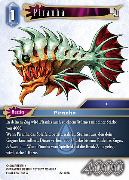 Final Fantasy Opus 22-102 C Piranha Wasser